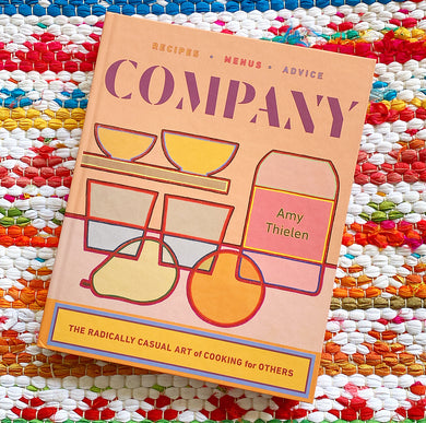 Company: The Radically Casual Art of Cooking for Others | Amy Thielen