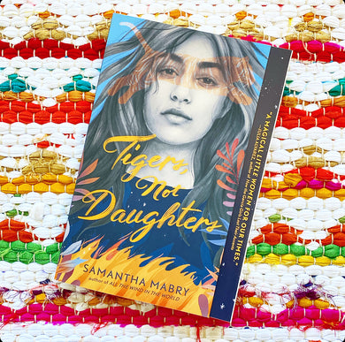 Tigers, Not Daughters [SIGNED] | Samantha Mabry