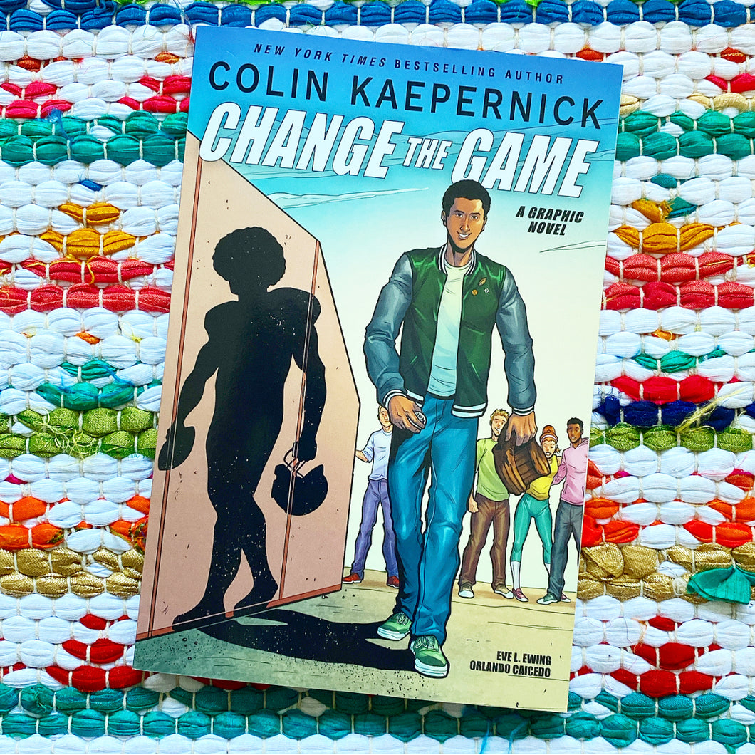 Colin Kaepernick: Change the Game (Graphic Novel Memoir) | Colin Kaepernick + Eve L. Ewing