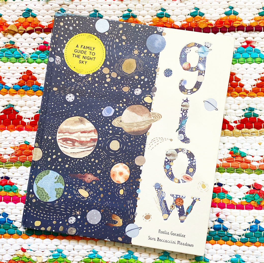 Glow: A Family Guide to the Night Sky | Noelia González