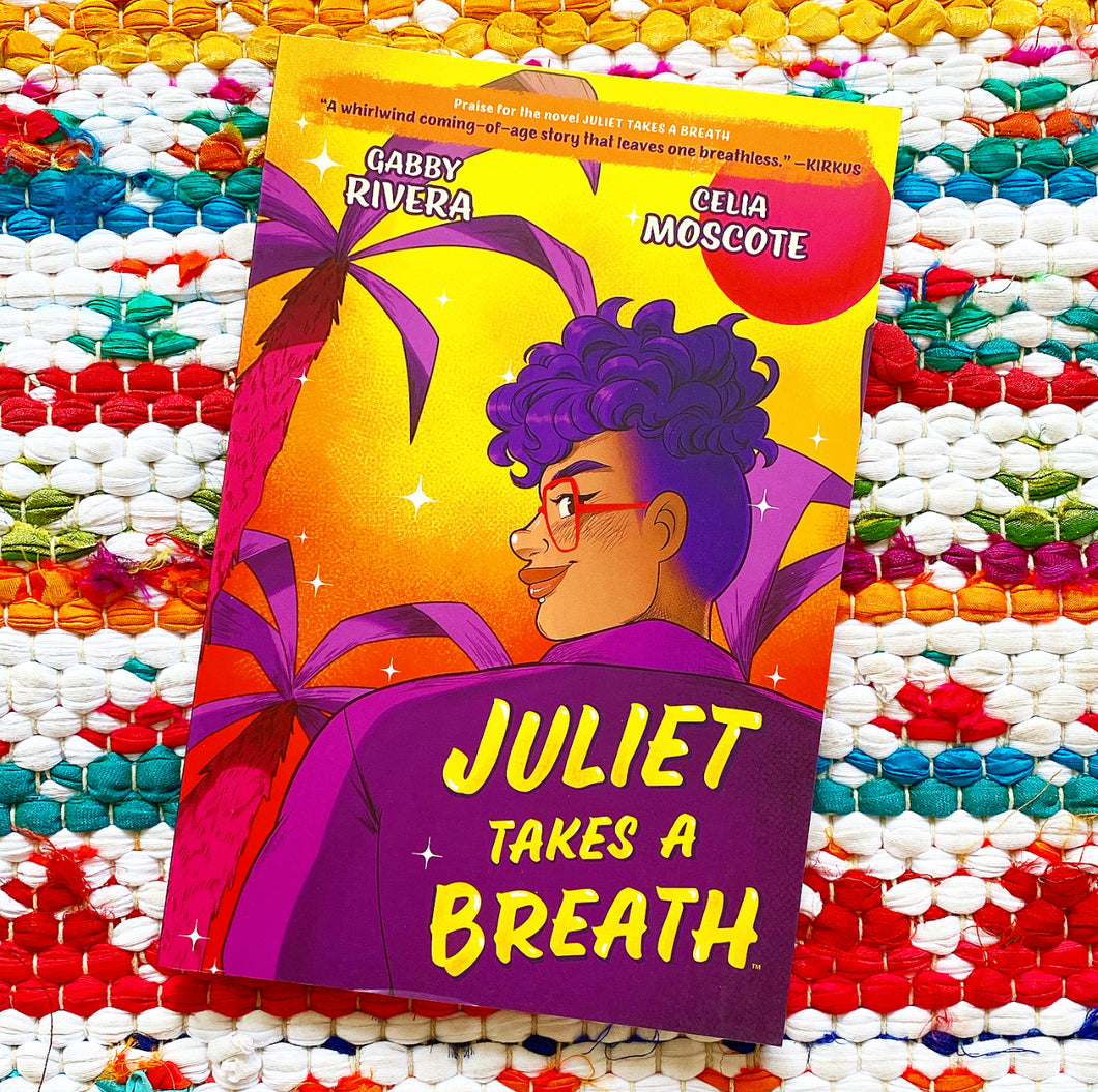 Juliet Takes a Breath Graphic Novel | Gabby Rivera, Celia Moscote