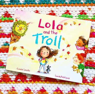 Lola and the Troll | Connie Schultz, Rodriguez