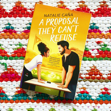 A Proposal They Can't Refuse: A Rom-Com Novel (Original)[signed] | Natalie Caña