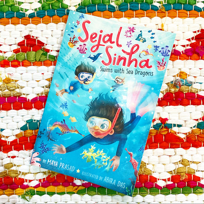 Sejal Sinha Swims with Sea Dragons (Sejal Sinha #2) | Maya Prasad (Author) + Abira Das (Illustrated by)