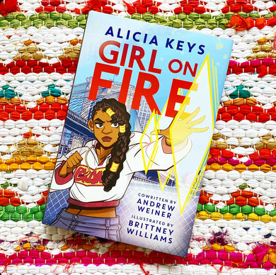 Girl on Fire | Alicia Keys (Author) + Andrew Weiner (Author) + Brittney Williams (Illustrator)
