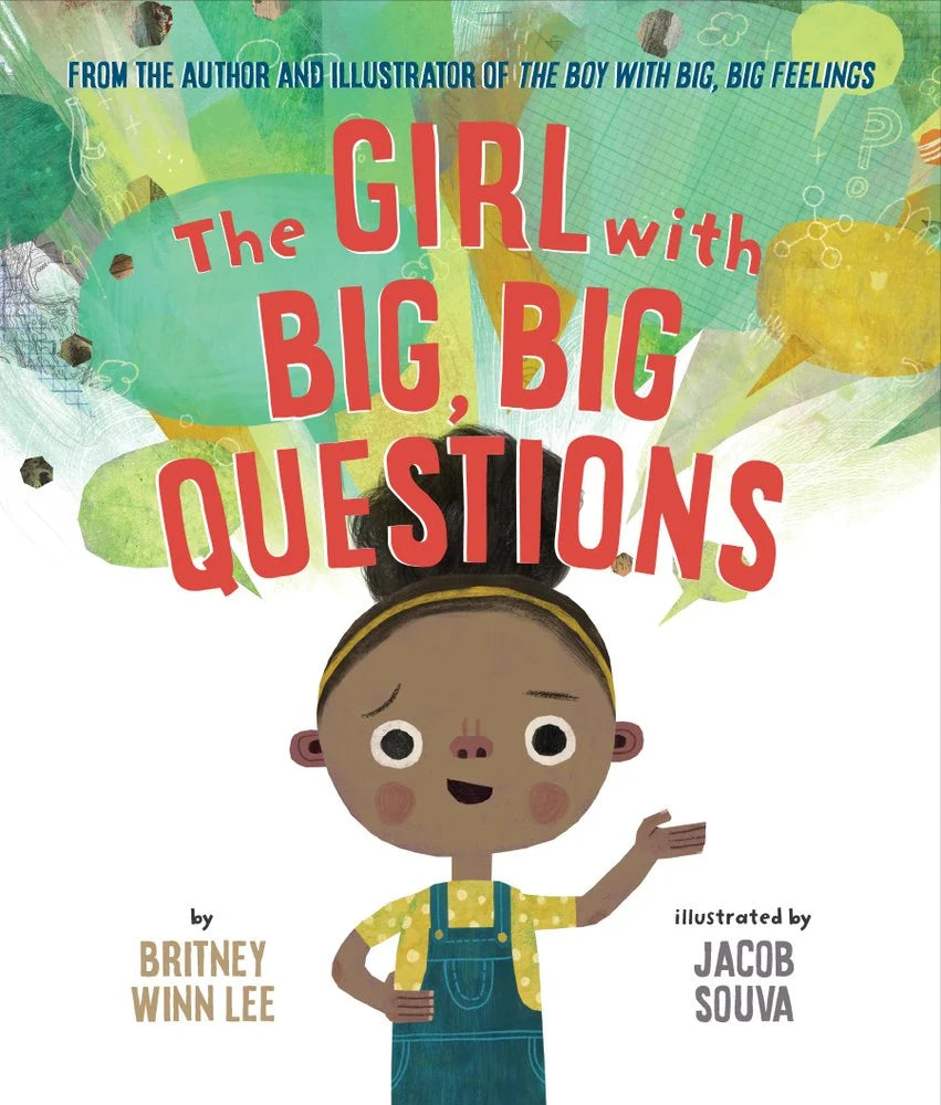 The Girl with Big, Big Questions | Britney Winn Lee (Author) + Jacob Souva (Author)