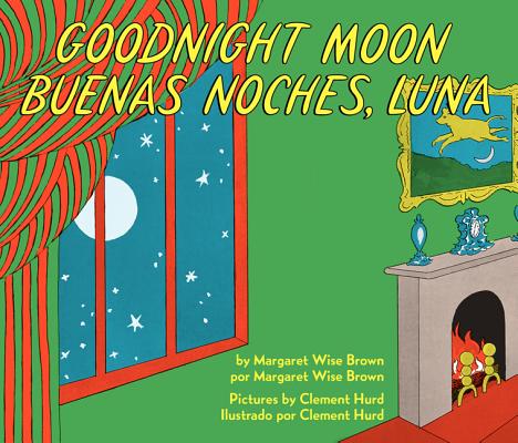 Goodnight Moon/Buenas Noches, Luna: Bilingual Spanish-English | Margaret Wise Brown, Hurd