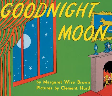 Goodnight Moon  | Margaret Wise Brown (Author) + Clement Hurd (Illustrator)