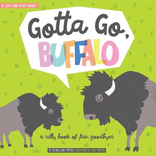 Gotta Go, Buffalo - Book of Fun Goodbyes | Haily Meyers + Kevin Meyers