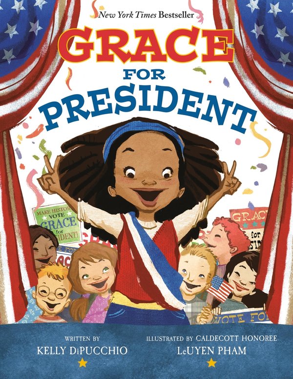 Grace for President | Kelly Dipucchio (Author) + Leuyen Pham (Illustrated by)