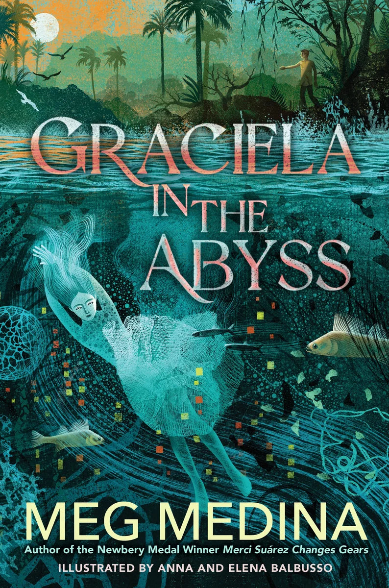 Graciela in the Abyss | Meg Medina, Anna Balbusso, Elena Balbusso