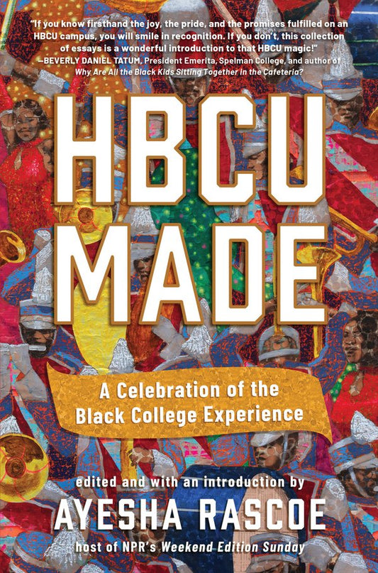 HBCU Made A Celebration of the Black College Experience | Ayesha Rascoe (Author)