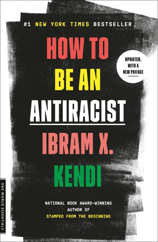 How to Be an Antiracist [paperback] | Ibram X. Kendi (Author)
