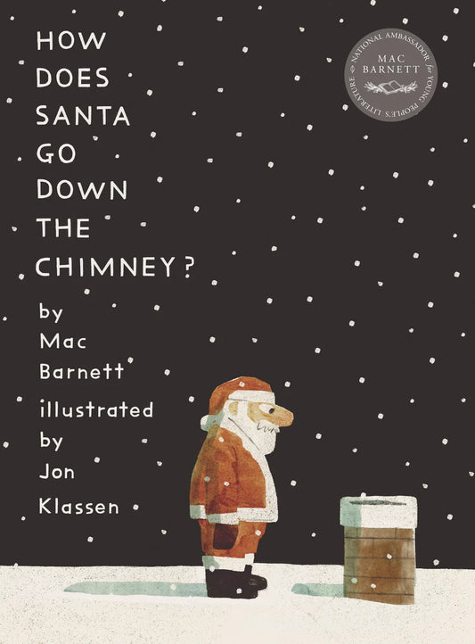 How Does Santa Go Down the Chimney? | Mac Barnett, Klassen