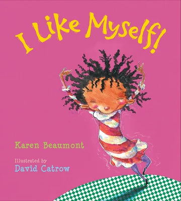 I Like Myself! (Padded Board Book) | Karen Beaumont