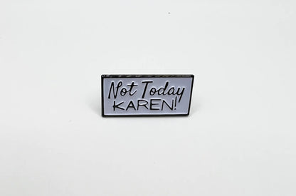 Not Today Enamel Pin