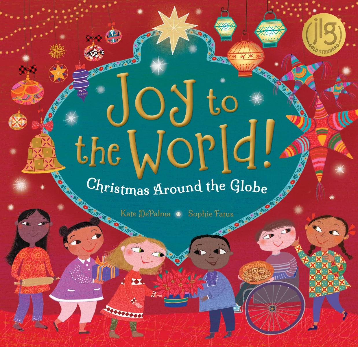 Joy to the World! Christmas Around the Globe | Kate Depalma (Author) + Sophie Fatus (Illustrated by)