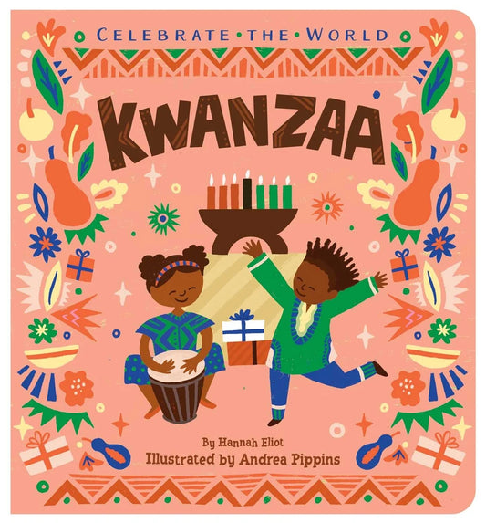 Kwanzaa (Celebrate the World) | Hannah Eliot (Author) + Andrea Pippins (Illustrated by)