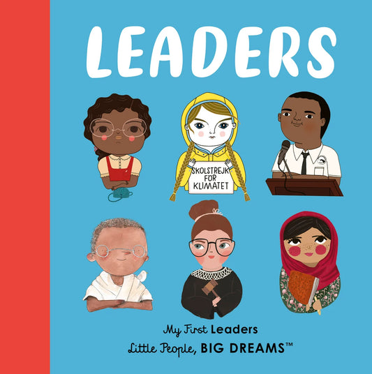 Leaders: My First Leaders | Maria Isabel Sanchez Vegara (Author) + Lisbeth Kaiser (Author)