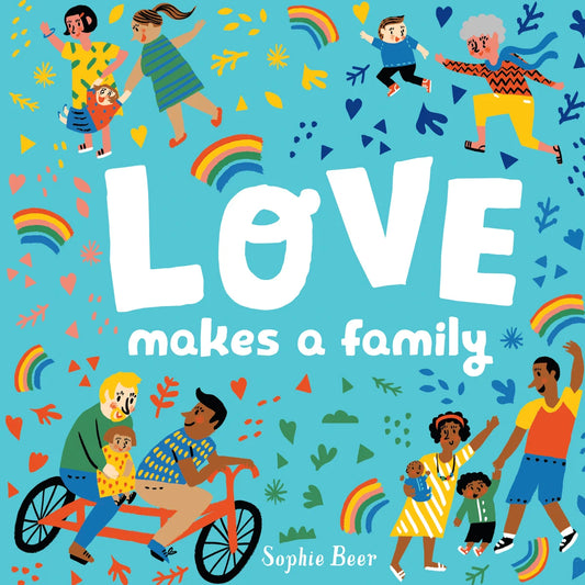 Love Makes a Family | Sophie Beer (Author)
