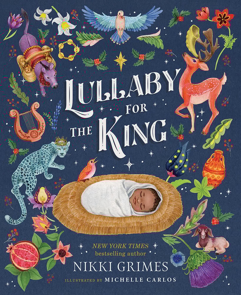 Lullaby for the King | Nikki Grimes (Author) + Michelle Carlos (Illustrated by)