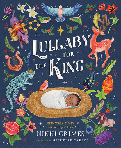 Lullaby for the King | Nikki Grimes (Author) + Michelle Carlos (Illustrated by)