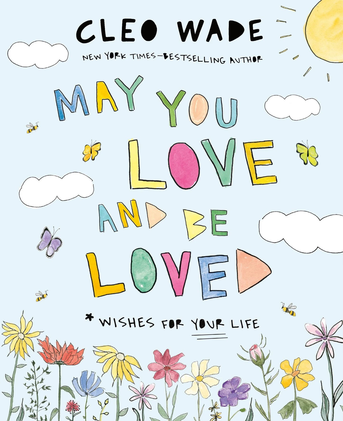 May You Love and Be Loved: Wishes for Your Life, Cleo Wade