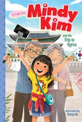 Mindy Kim and the Trip to Korea (Mindy Kim #5) | Lyla Lee