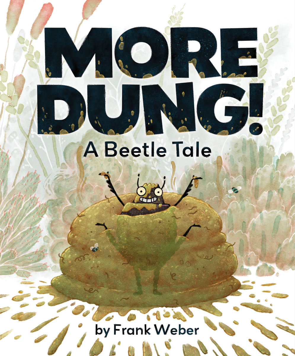 More Dung! A Beetle Tale | Frank Weber (Author)