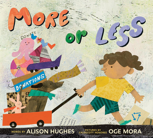 More or Less | Alison Hughes  (Author) +  Oge Mora (Illustrator)