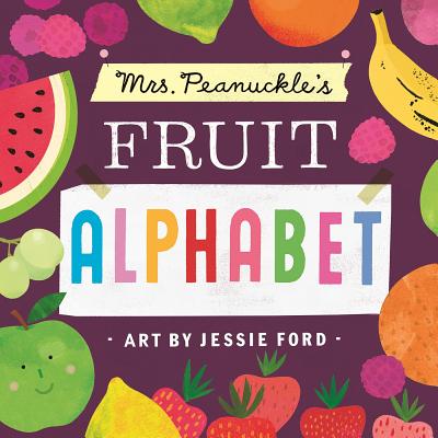 Mrs. Peanuckle's Fruit Alphabet | Mrs Peanuckle (Author) + Jessie Ford (Illustrator)