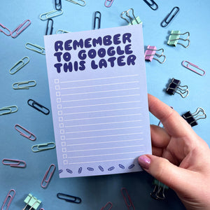 Remember To Google Later Notepad | Your Gal Kiwi