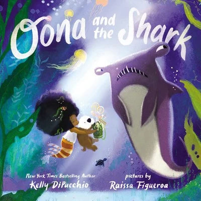 Oona and the Shark | Kelly DiPucchio (Author) + Raissa Figueroa (Illustrated by)