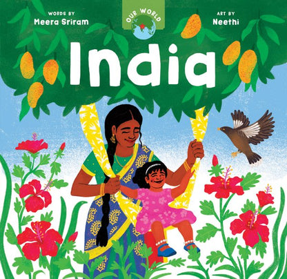 Our World: India | Meera Sriram (Author) + Neethi (Illustrated by)