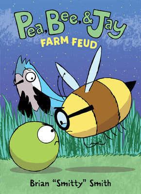 Pea, Bee, & Jay #4: Farm Feud A Graphic Novel | Brian "Smitty" Smith (Author) + Brian "Smitty" Smith (Illustrated by)