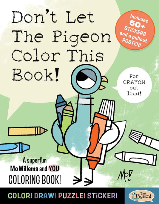Don't Let the Pigeon Color This Book! A Superfun Mo Willems and You Coloring Book! | Mo Willems Workshop (Author)
