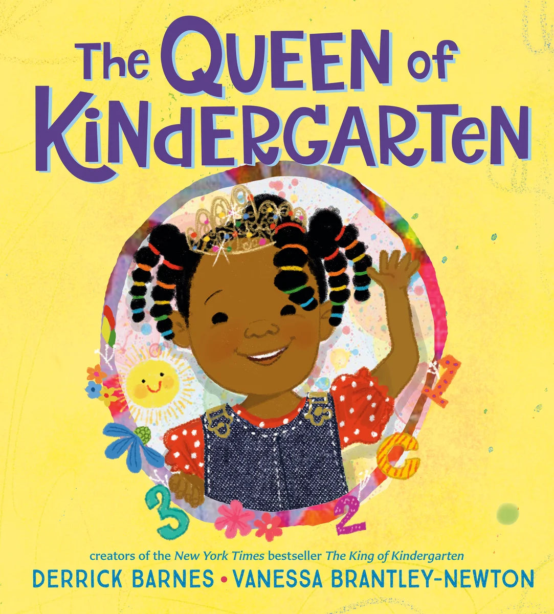 The Queen of Kindergarten | Derrick Barnes (Author) + Vanessa Brantley-Newton (Illustrated by)