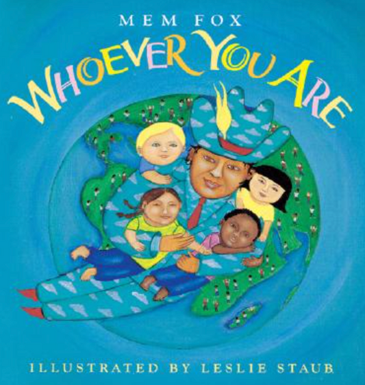 Whoever You Are | Mem Fox (Author)  Leslie Staub (Illustrator)