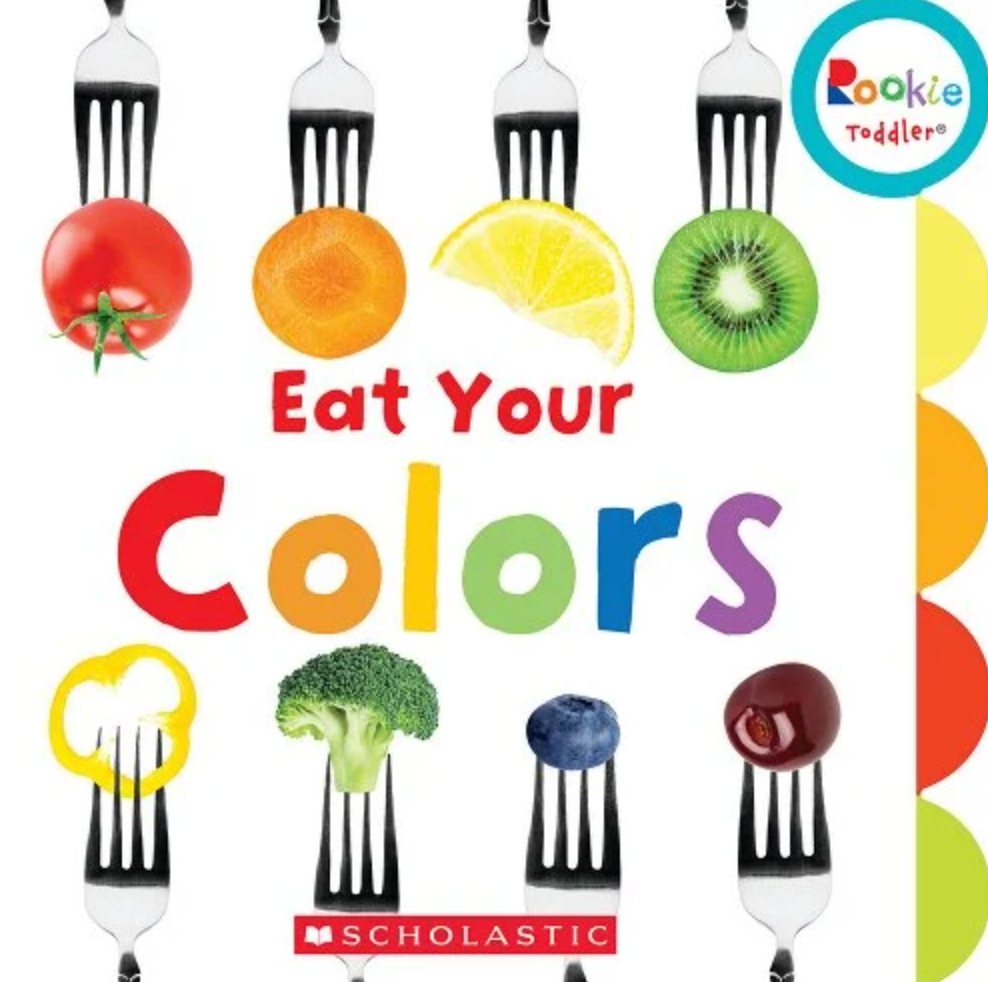 Eat Your Colors (Rookie Toddler) | Amanda Miller (Author)
