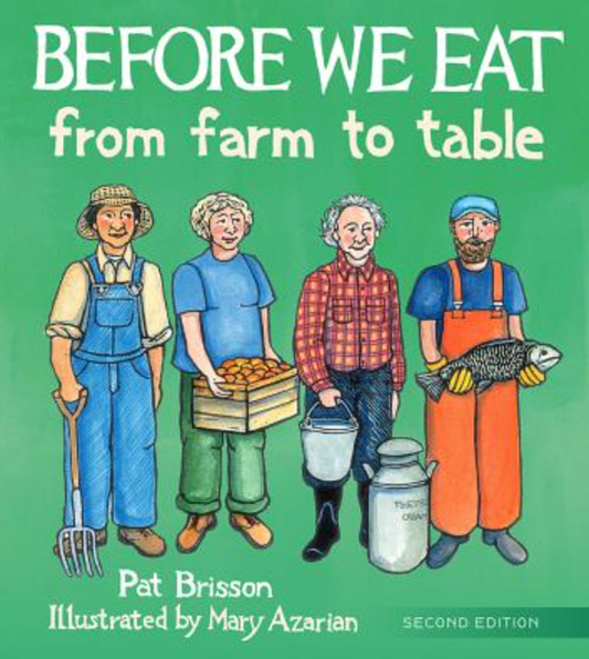 Before We Eat: From Farm to Table | Pat Brisson (Author)  Mary Azarian (Illustrator)
