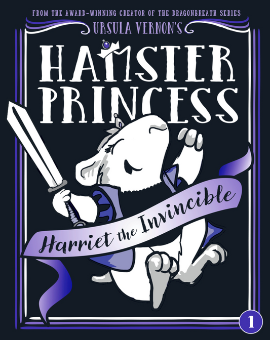 Hamster Princess: Harriet the Invincible (Hamster Princess #1) | Ursula Vernon