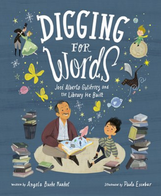Digging for Words | Angela Burke Kinkel and Paola Escobar