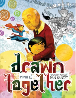 Drawn Together | Minh Lê, Dan Santat