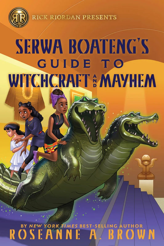 Rick Riordan Presents: Serwa Boateng's Guide to Witchcraft and Mayhem | Roseanne A. Brown (Author)