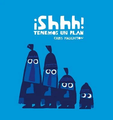 ¡Shhh! Tenemos Un Plan (Junior Library Guild Selection) | Chris Haughton