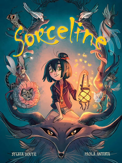 Sorceline: Volume 1 | Sylvia Douyé (Author) + Paola Antista (Illustrated by) + Ivanka Hahnenberger (Translated by)