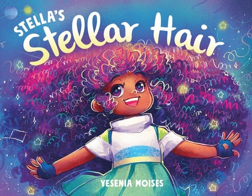 Stella's Stellar Hair | Yesenia Moises [SIGNED] (Author)
