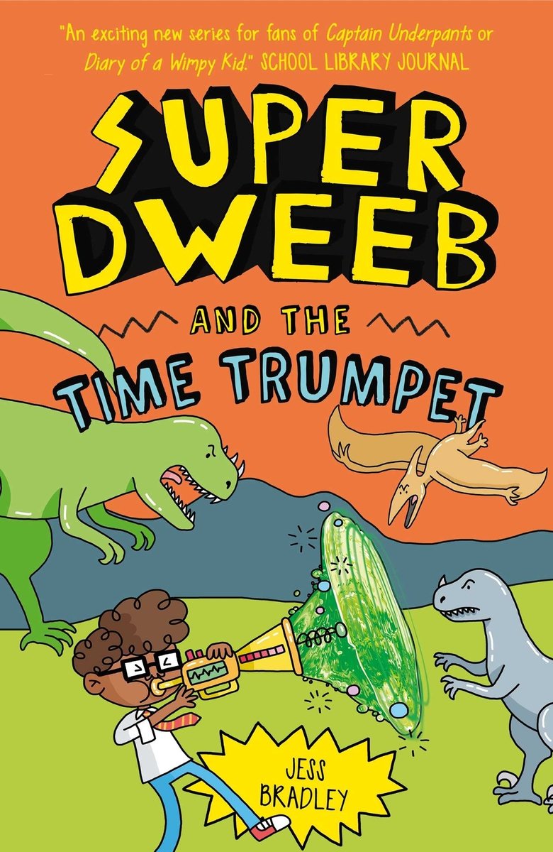 Super Dweeb and the Time Trumpet (Super Dweeb) | Jess Bradley (Author)