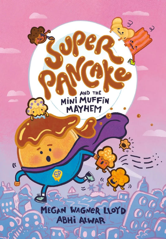 Super Pancake and the Mini Muffin Mayhem: (A Graphic Novel) | Megan Wagner Lloyd (Author) + Abhi Alwar (Illustrator)