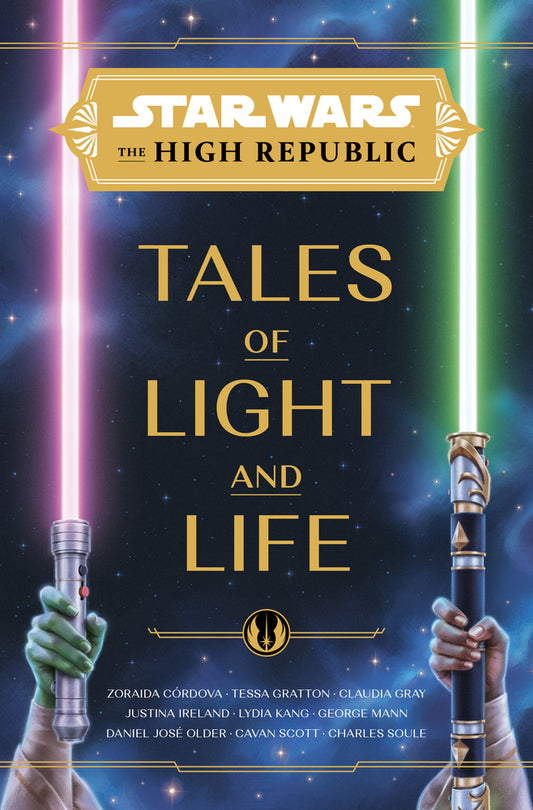 Star Wars: The High Republic: Tales of Light and Life | Zoraida Córdova (Author) + Tessa Gratton (Author) + Claudia Gray (Author) + et al.